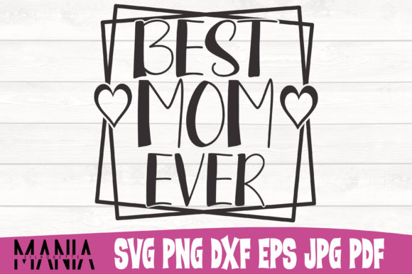 Best Mom Ever Cut File: Versatile DIY Design