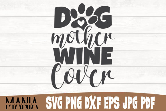 Dog Mother Wine Lover SVG Cut File: A Must-Have for Crafters and Design Enthusiasts