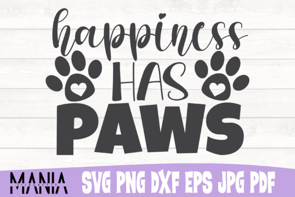 Happiness Has Paws SVG Cut File