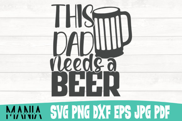 Integrating the This Dad Needs a Beer Svg Cut File Into Your Creative Workflow