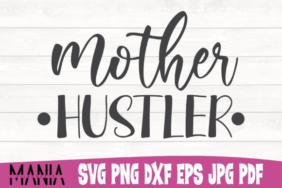 Mother Hustler Cut File Design: Premium SVG Pack