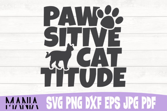 Pawsitive Cattitude SVG Cut File Design