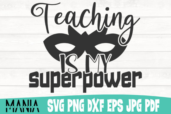 Teaching is My Superpower Svg Cut File: Elevating Educator Apparel and Classroom Decor