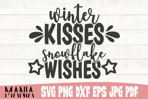 Winter Kisses Snowflake Wishes SVG File Guide